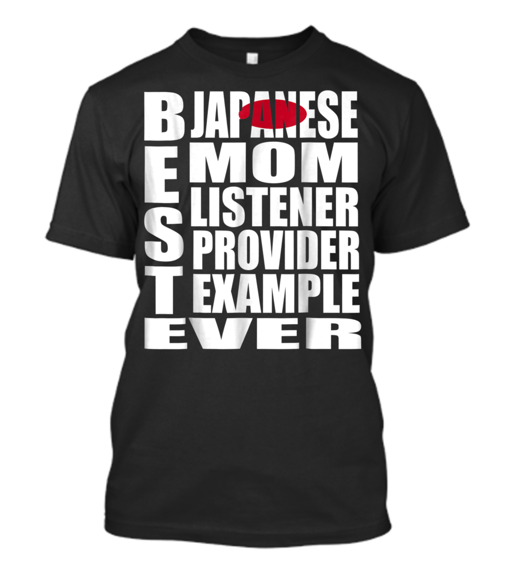 BEST Japanese Mom Listener Provider Example Ever T-Shirt
