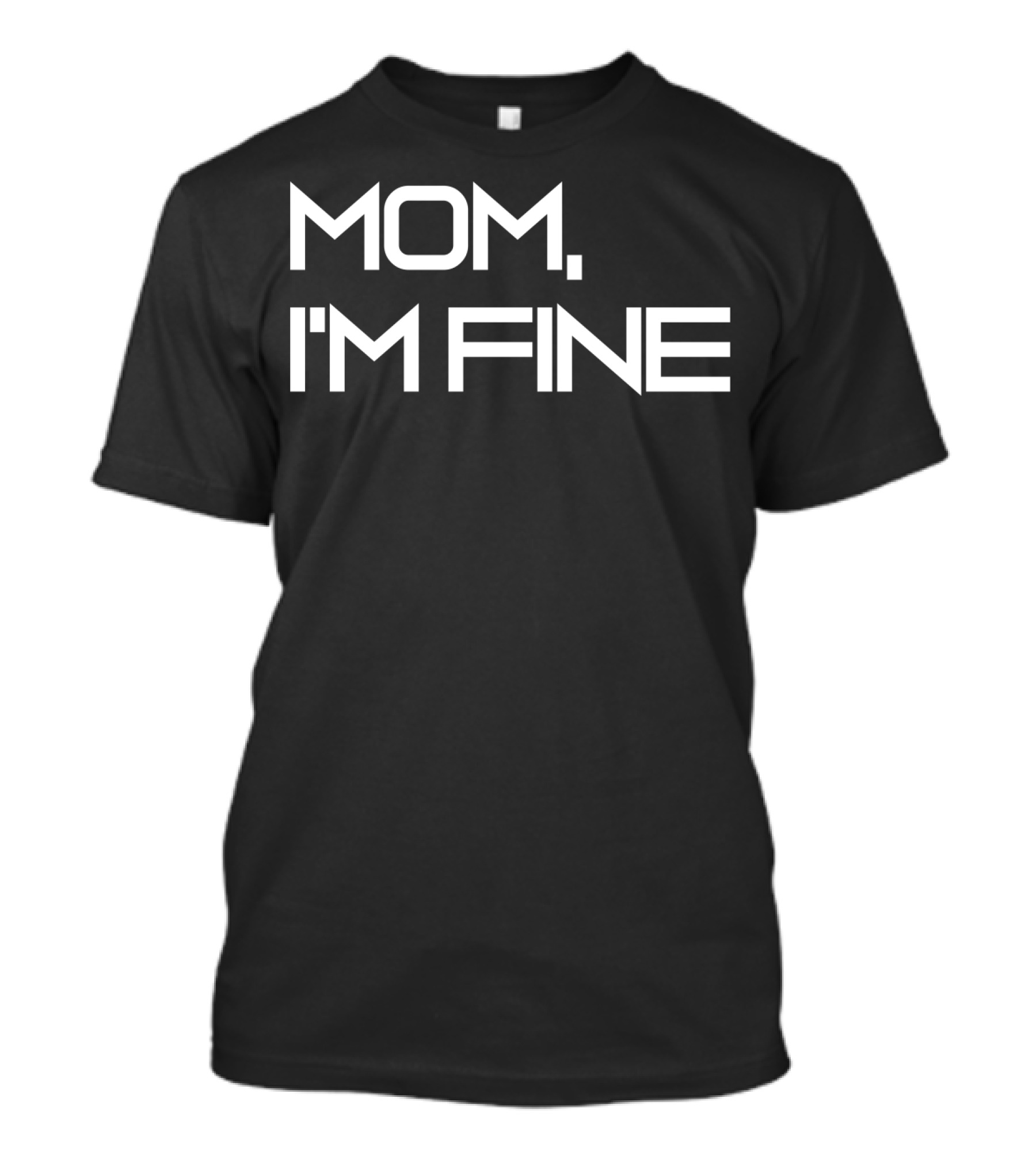 Mom I'm Fine Funny Traveling For Adrenaline Lovers Message T-Shirt
