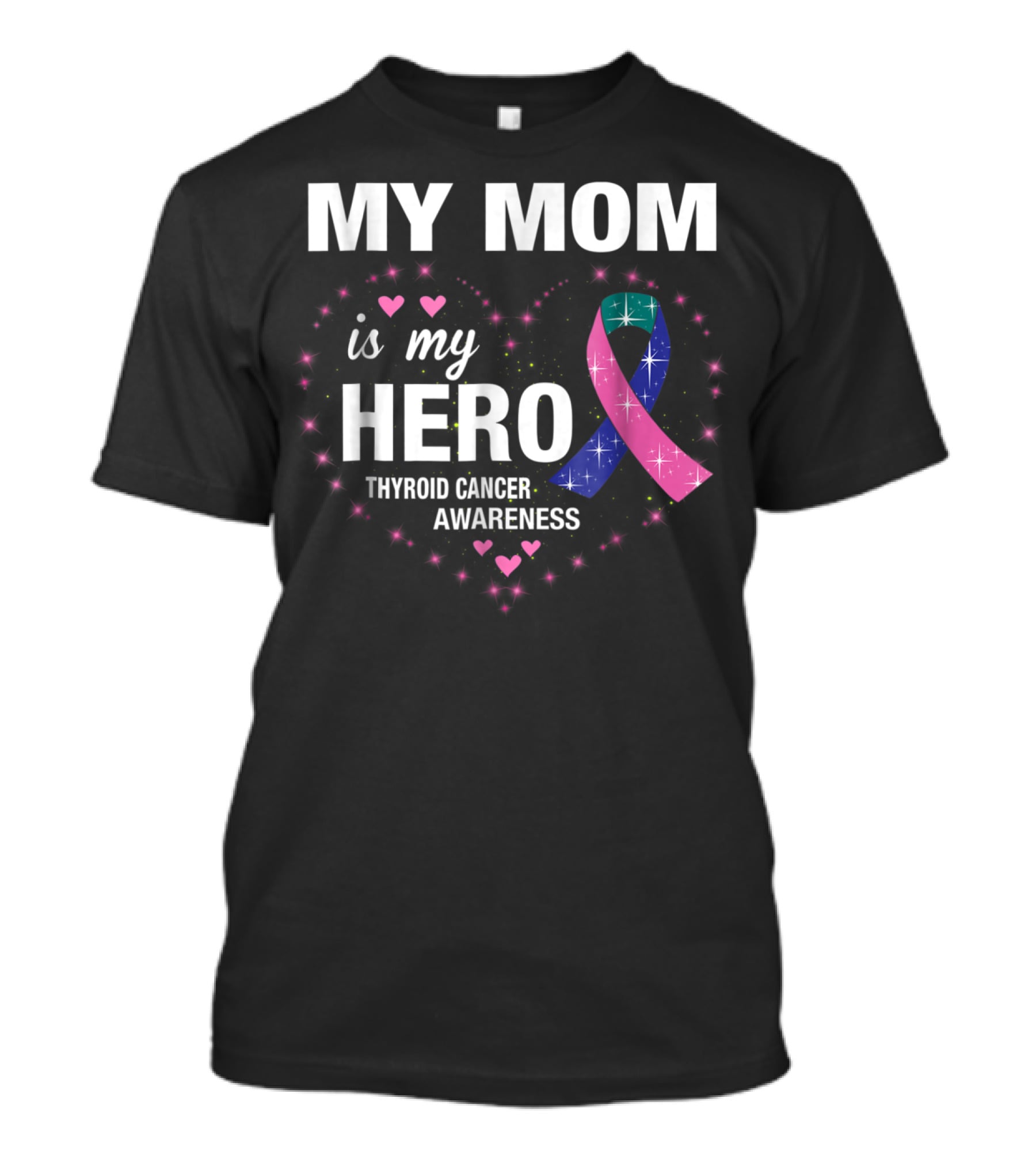 My Mom Is My Hero Thyroid Cancer Awareness Heart T-Shirt