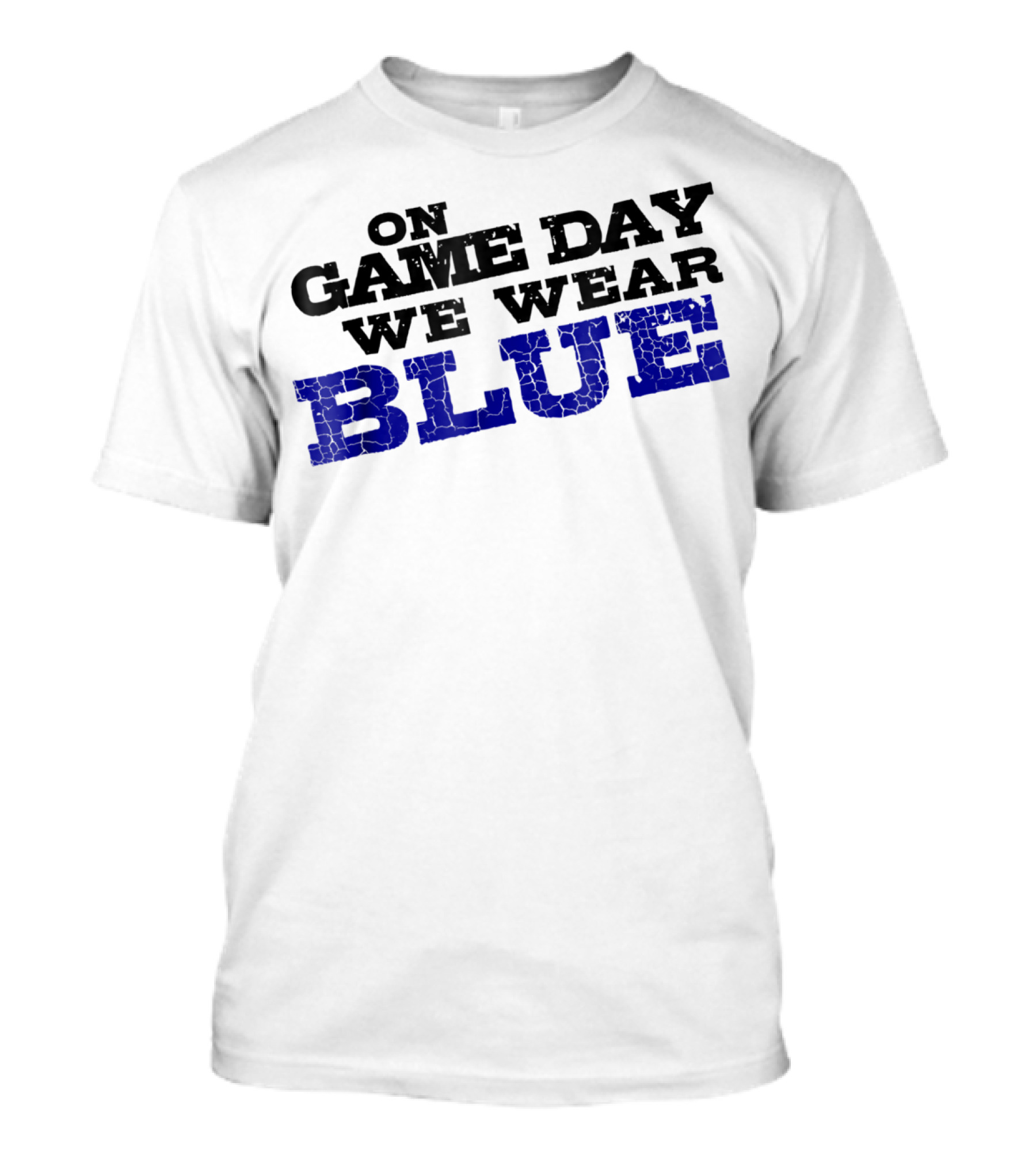 On Game Day We Wear Blue T-Shirt