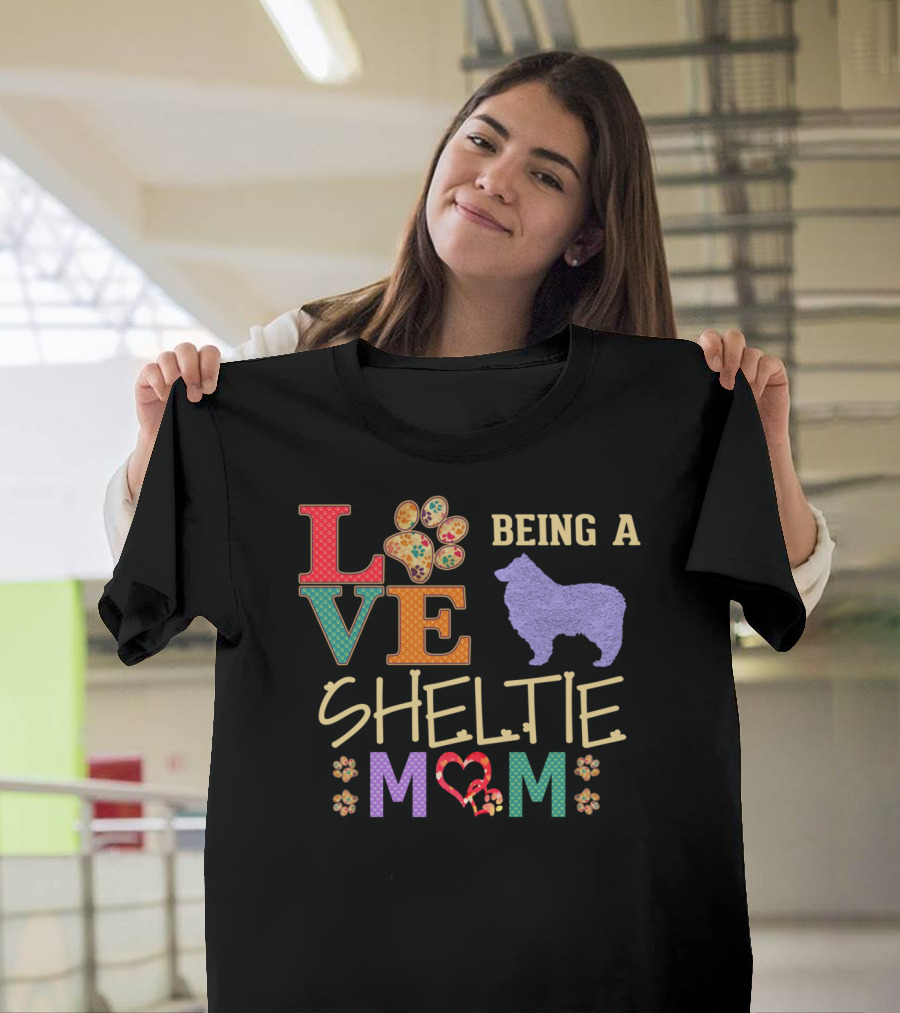 Love Being A Sheltie Mom T-Shirt