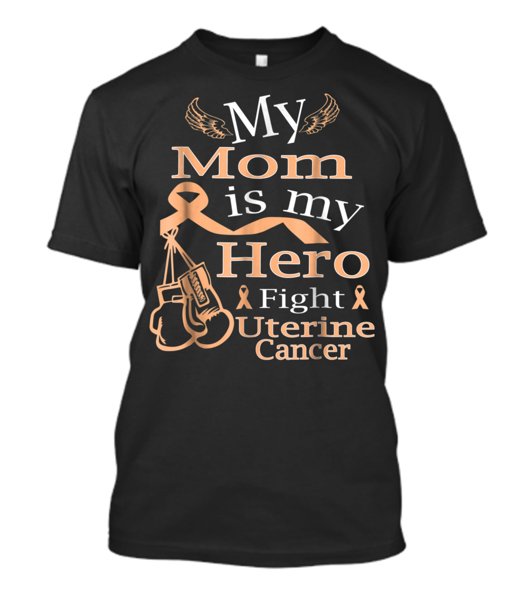 My Mom Is My Hero Fight Uterine Cancer T-Shirt