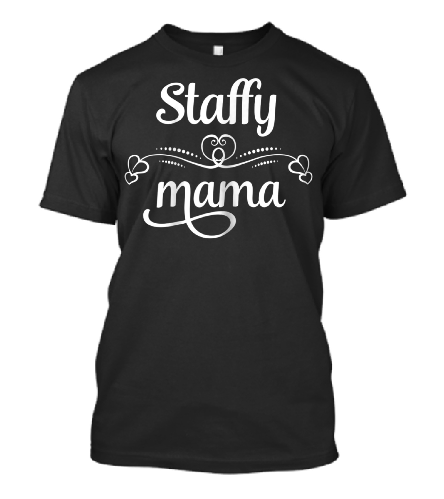 Staffy Mama Funny Bull Terrier Dog Mom Hearts T-Shirt