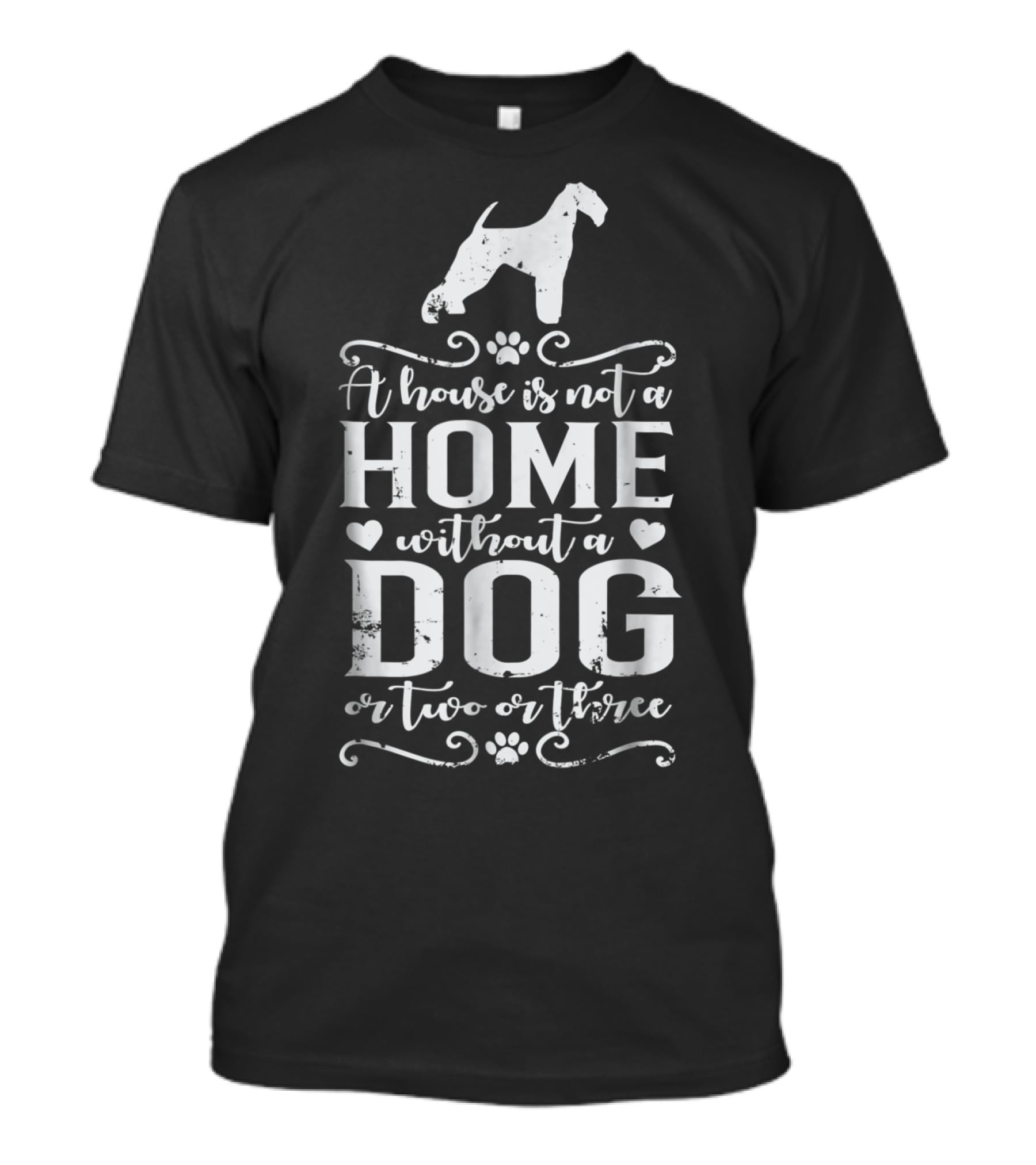 A House Is Not A Home Without A Dog Or Two Or Three Airedale Terrier Dog T-Shirt