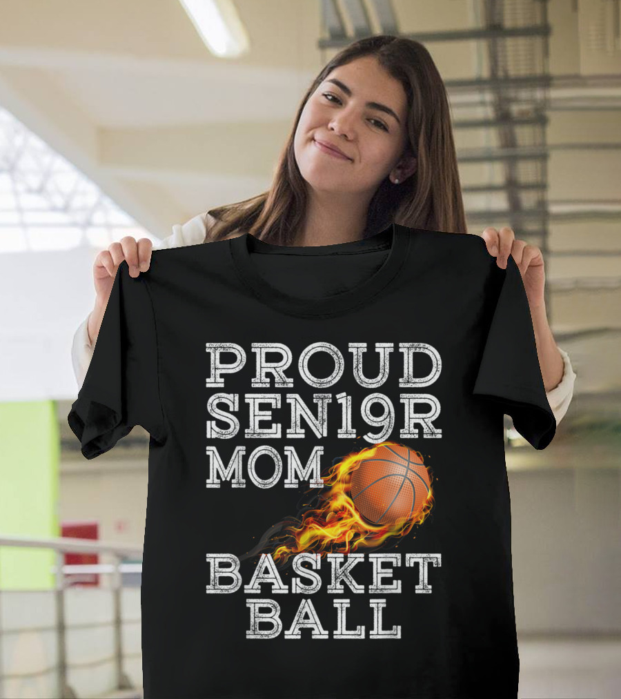 Proud Senior Mom SEN19R Flaming Basketball T-Shirt