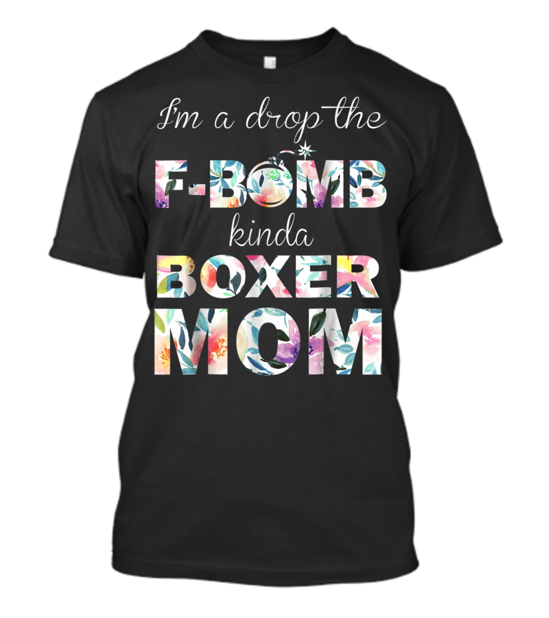 I'm A Drop The F-Bomb Kinda Boxer Mom T-Shirt
