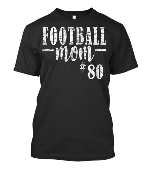 Football Mom Personalized #80 All Numbers Available T-Shirt