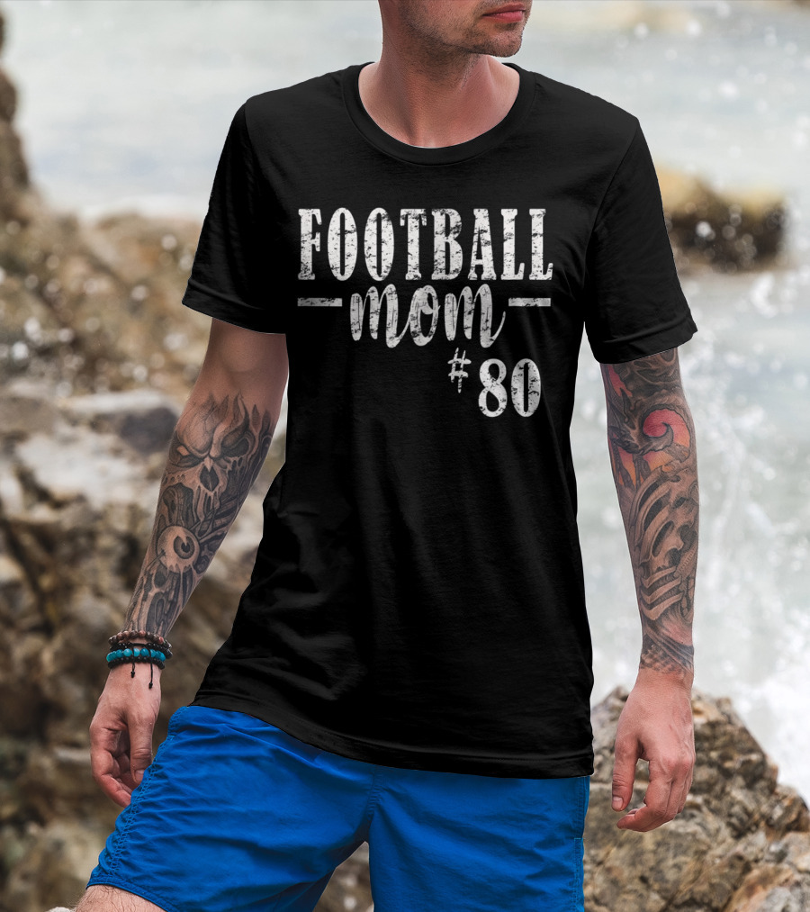 Football Mom Personalized #80 All Numbers Available T-Shirt