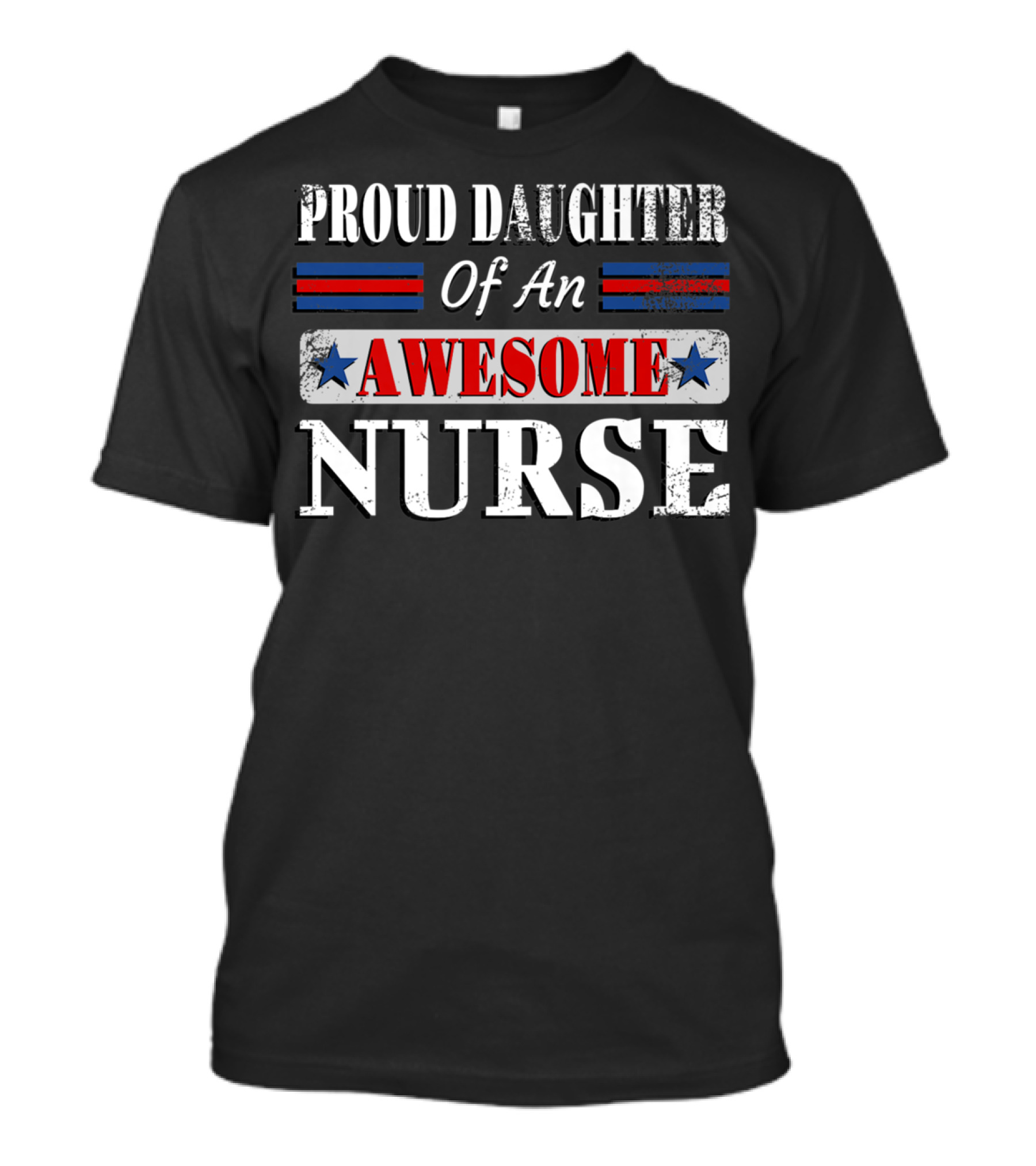 Proud Daughter Of An Awesome Nurse T-Shirt