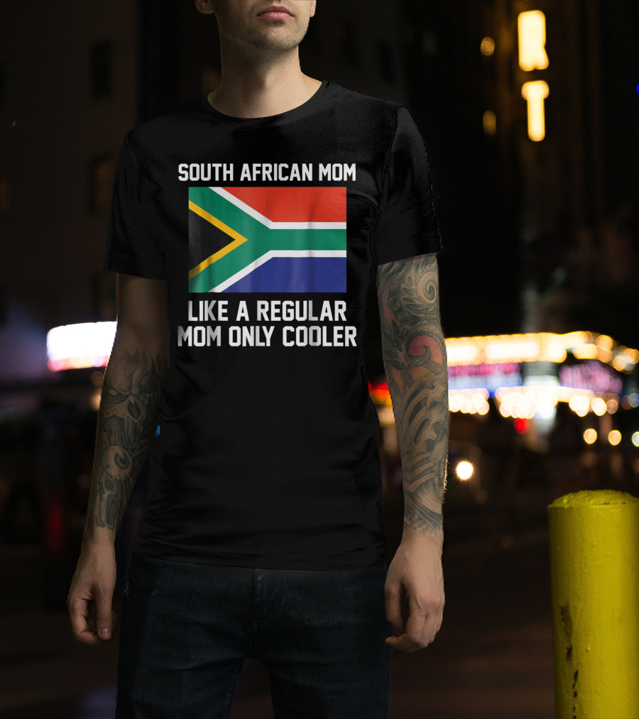 South African Mom Like A Regular Mom Only Cooler T-Shirt
