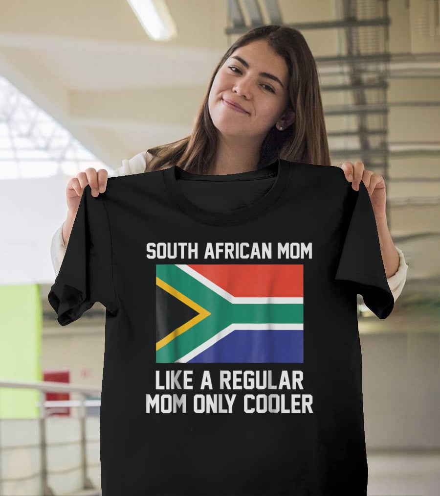 South African Mom Like A Regular Mom Only Cooler T-Shirt