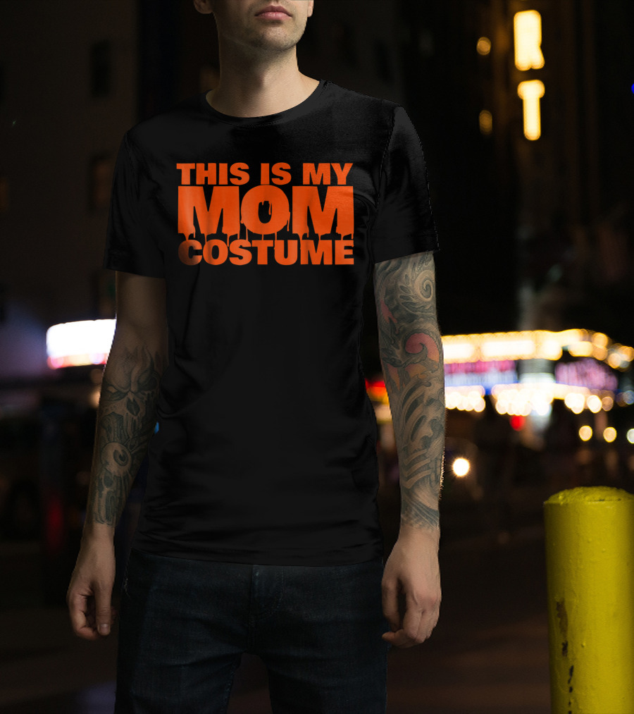 This Is My Mom Costume Scary Halloween S53 T-Shirt