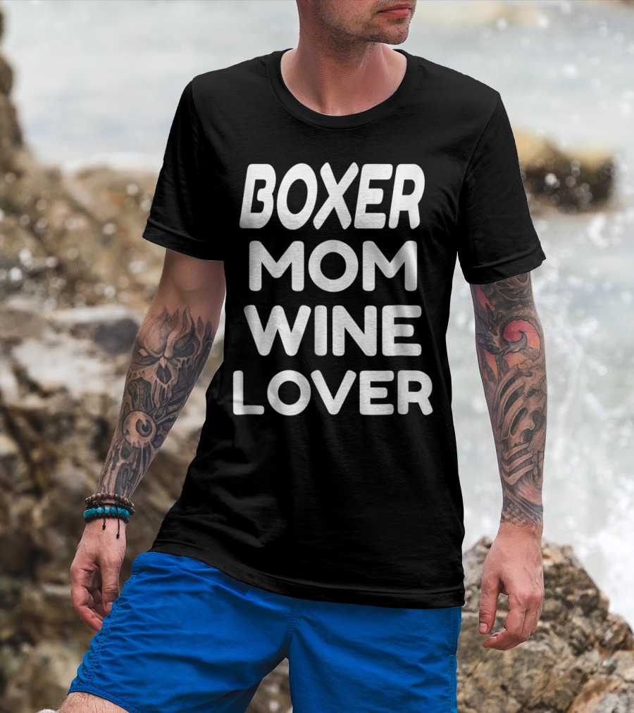 Boxer Mom Wine Lover T-Shirt