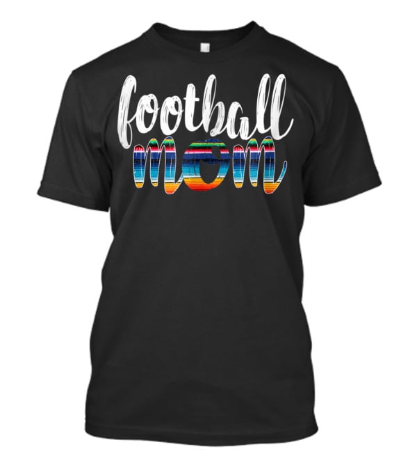 Football Mom Colorful Boho Serape T-Shirt