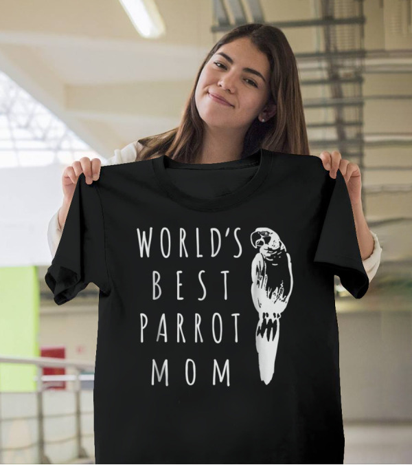 World's Best Parrot Mom T-Shirt