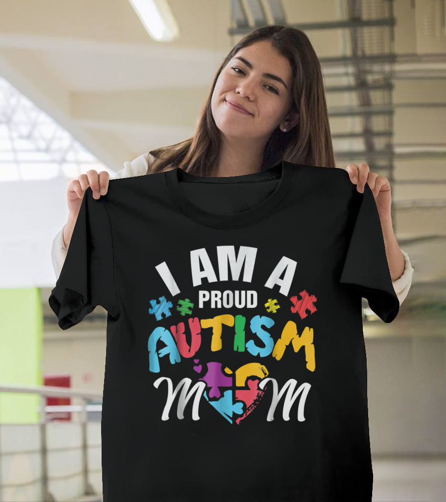 I Am A Proud Autism Mom T-Shirt