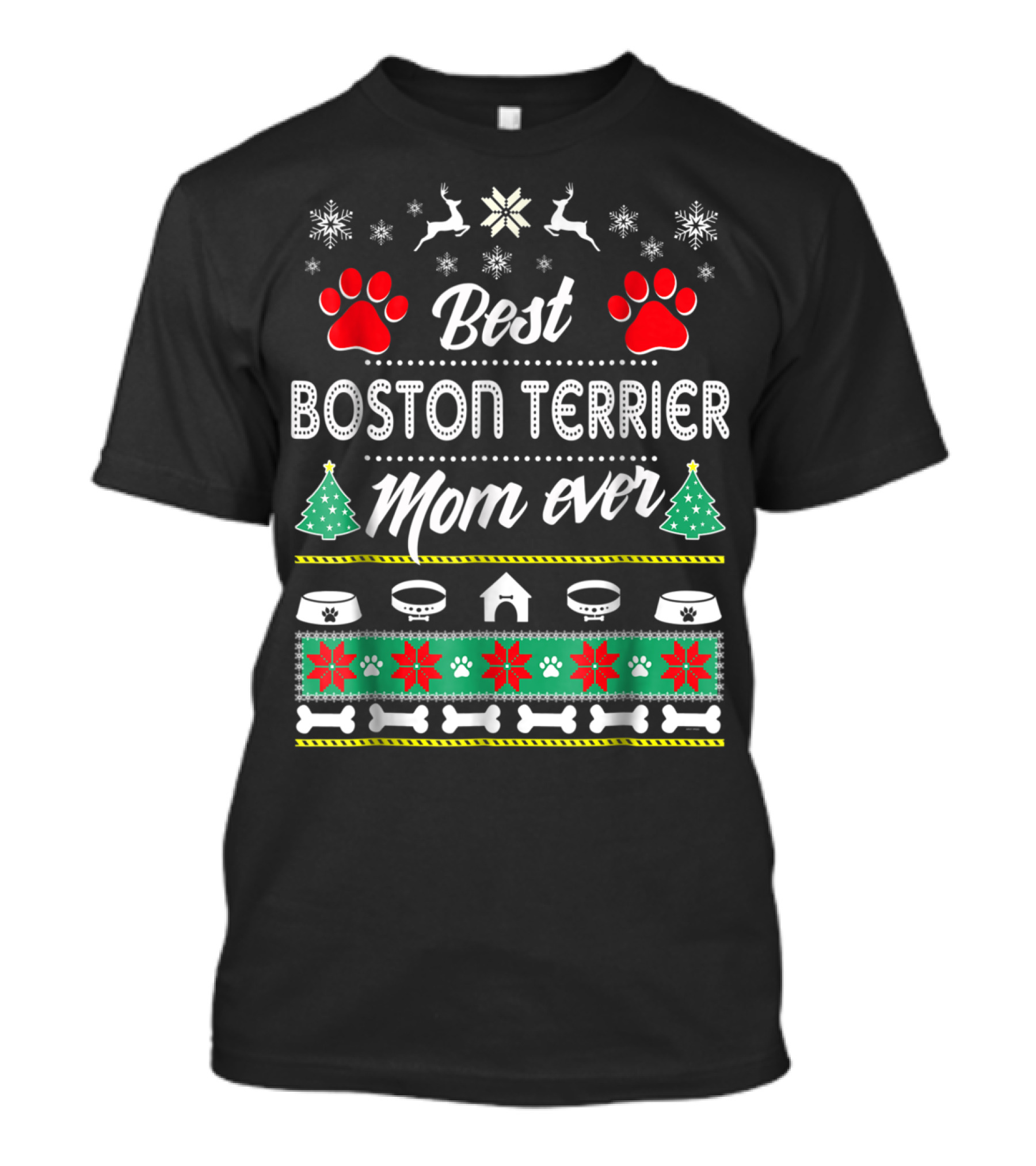 Best Boston Terrier Mom Ever Christmas Paw Print Bone Snowflake Reindeer T-Shirt