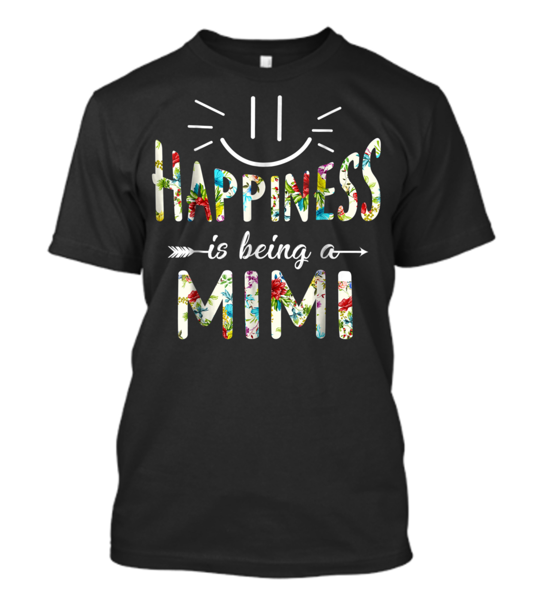 Happiness Is Being A Mimi Floral Text With Smile And Arrows T-Shirt