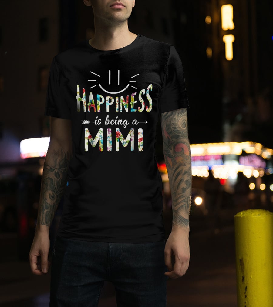 Happiness Is Being A Mimi Floral Text With Smile And Arrows T-Shirt