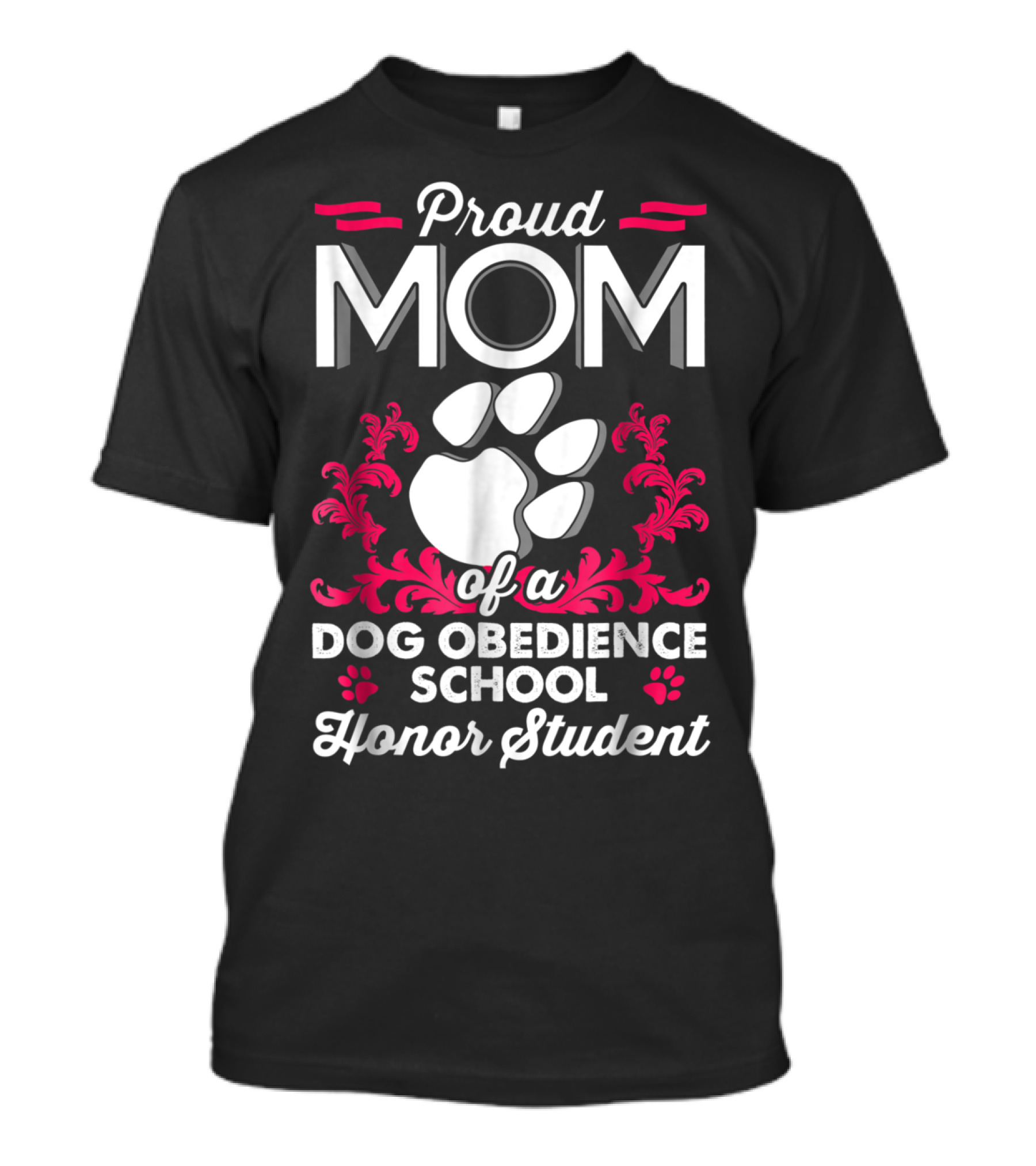 Proud Mom Of A Dog Obedience School Honor Student T-Shirt