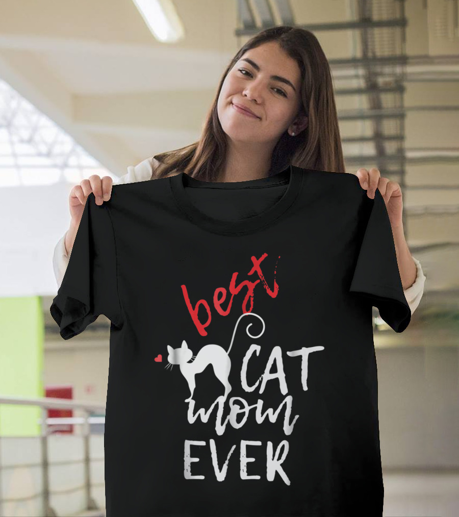 Best Cat Mom Ever with Heart and Cat T-Shirt