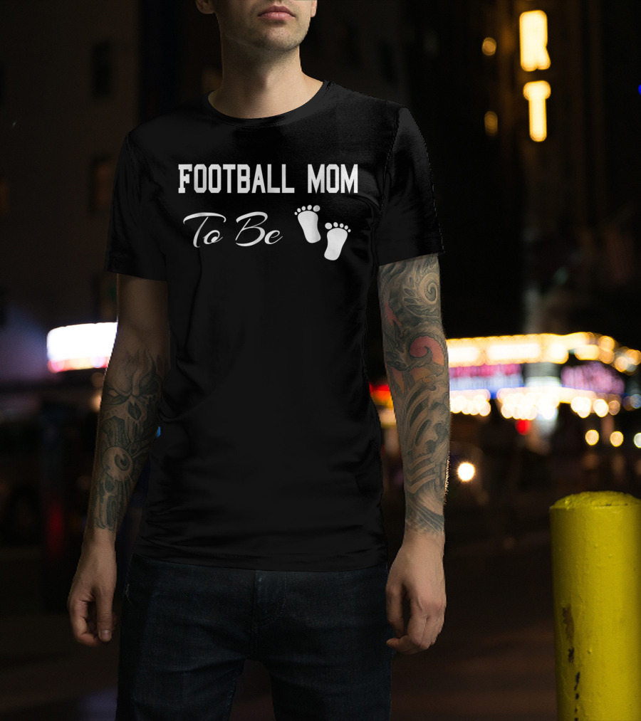 Football Mom To Be Baby Feet Sports Crazy T-Shirt