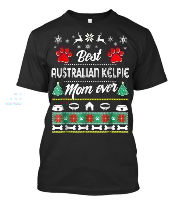 Best Australian Kelpie Mom Ever Snowflakes Paw Prints Christmas Trees T-Shirt