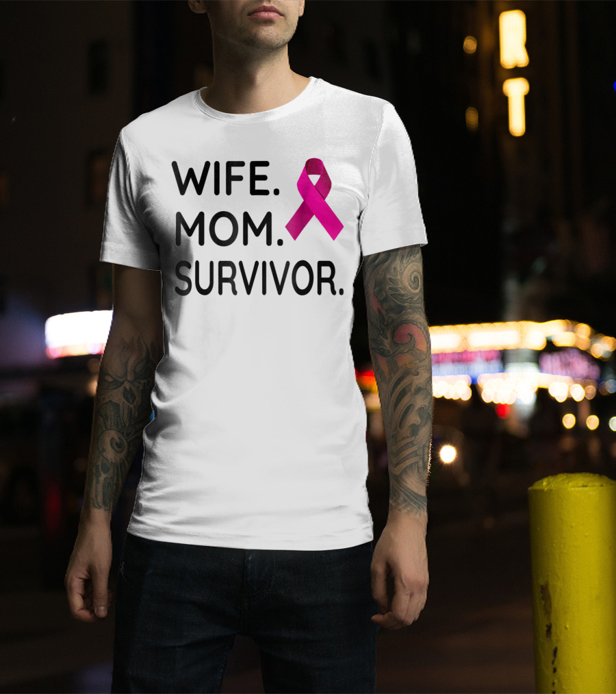 Wife Mom Survivor Pink Ribbon Breast Cancer Awareness T-Shirt