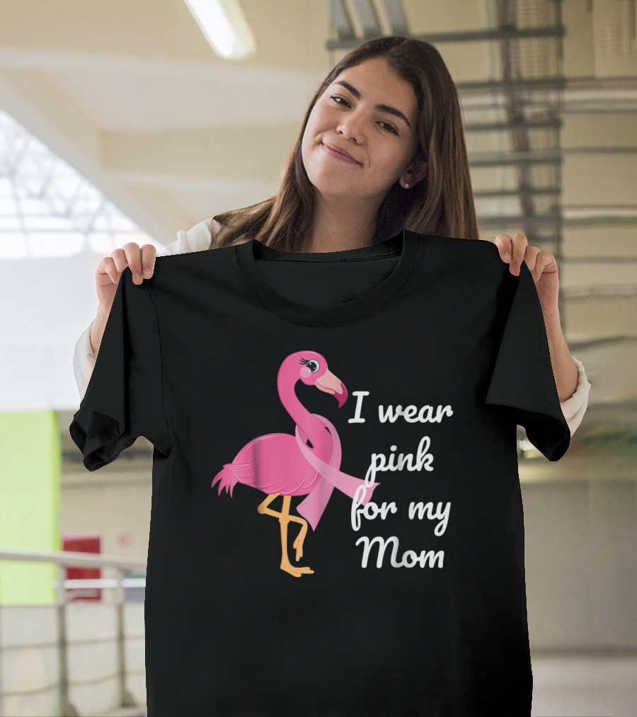 I Wear Pink for My Mom Breast Cancer Awareness Flamingo T-Shirt