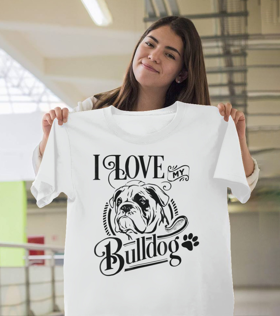 I Love My Bulldog Funny Puppy Mom Dog T-Shirt