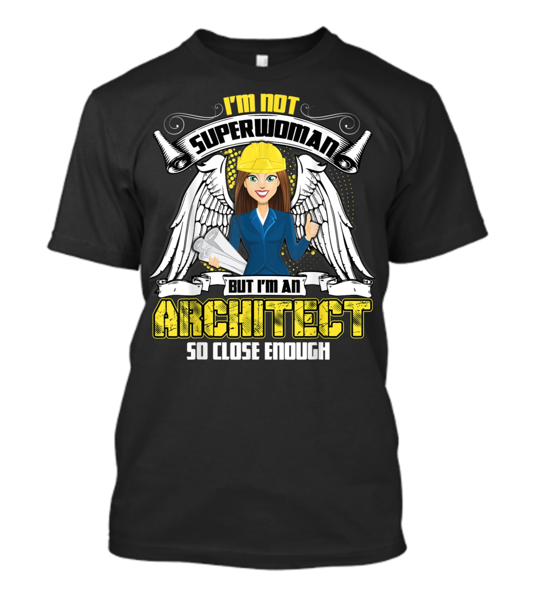 I'm Not Superwoman But I'm An Architect So Close Enough T-Shirt