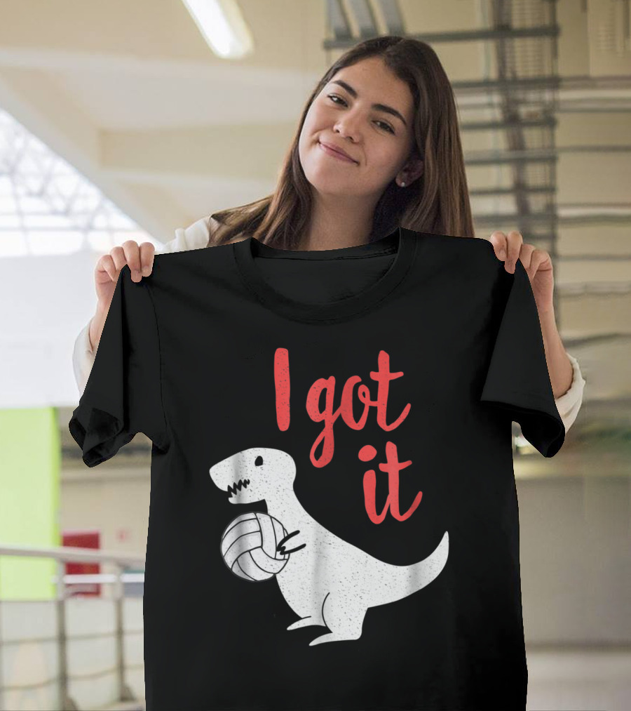 I Got It Cute TRex Volleyball Mom Dad Dinosaur T-Shirt