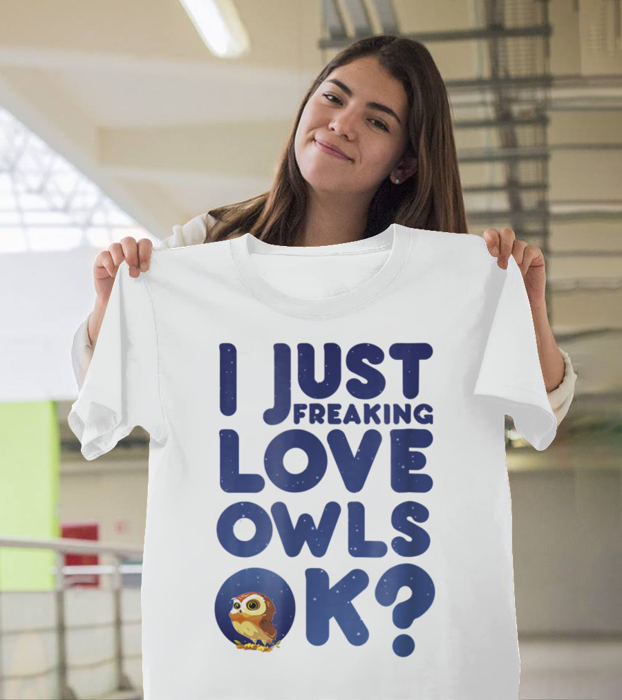 I Just Freaking Love Owls Ok Kawaii Owl Face T-Shirt