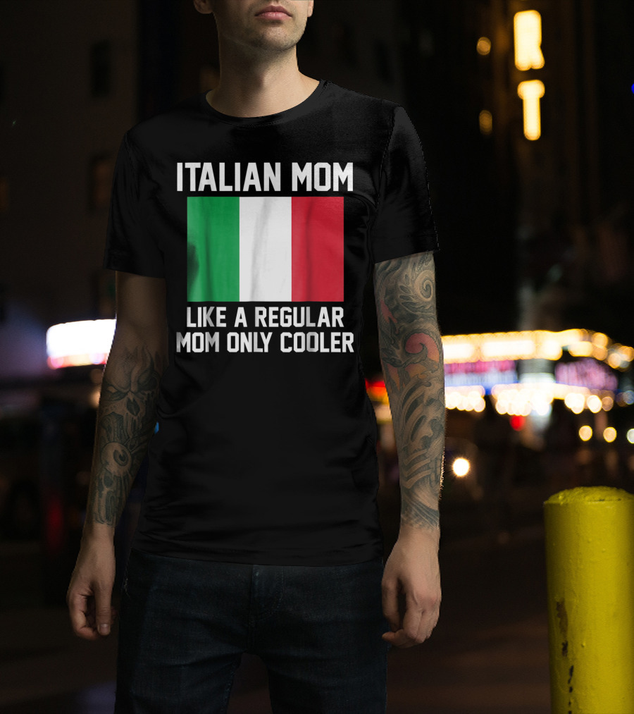 Italian Mom Like A Regular Mom Only Cooler T-Shirt