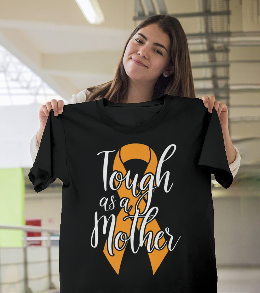 Tough As A Mother Kidney Cancer Awareness Ribbon Mom T-Shirt