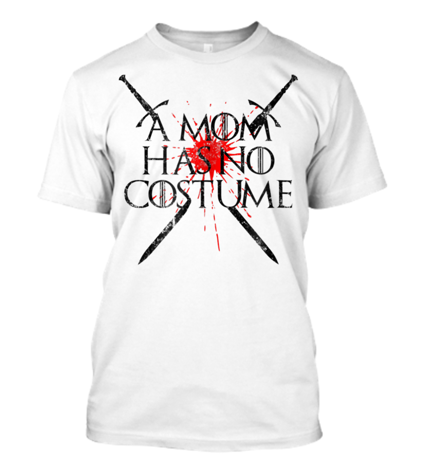A Mom Has No Costume Funny Halloween Crossed Sword Red Blood-Splatter T-Shirt