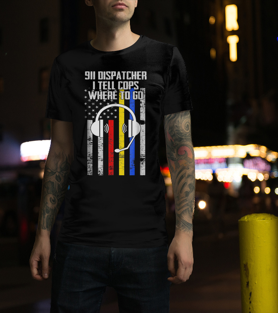 Proud 911 Dispatcher I Tell Cops Where To Go USA Flag Headset T-Shirt