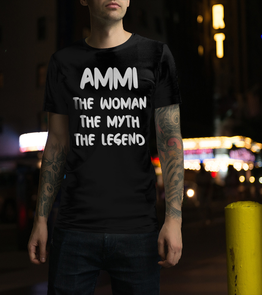 AMMI The Woman The Myth The Legend Mom Nickname T-Shirt