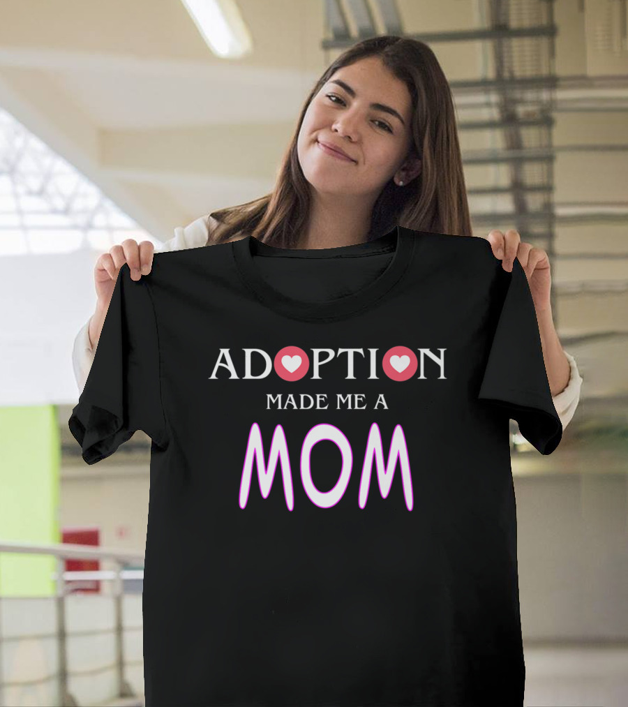 Adoption Made Me a Mom Hearts Gotcha Day T-Shirt