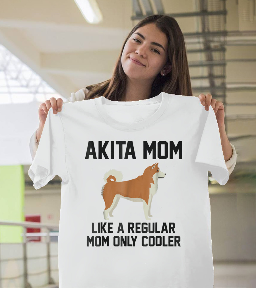 Akita Mom Like A Regular Mom Only Cooler T-Shirt