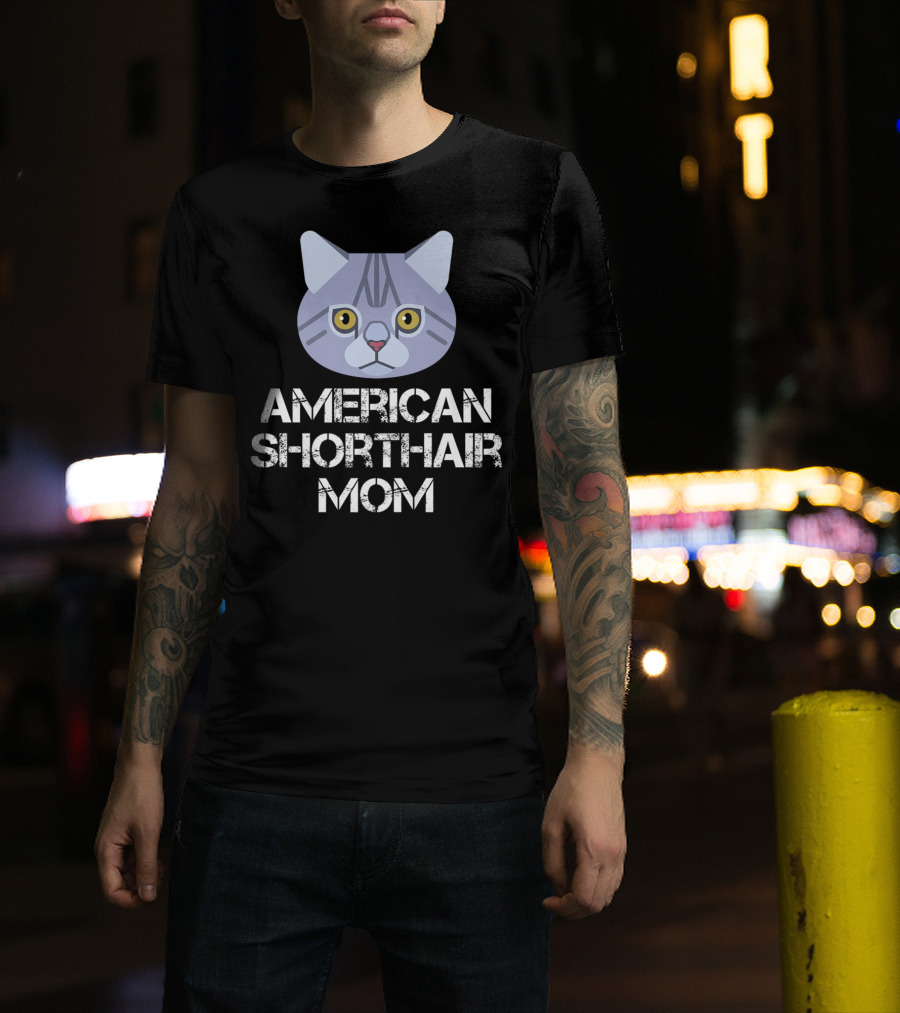 American Shorthair Mom Cat Owner T-Shirt