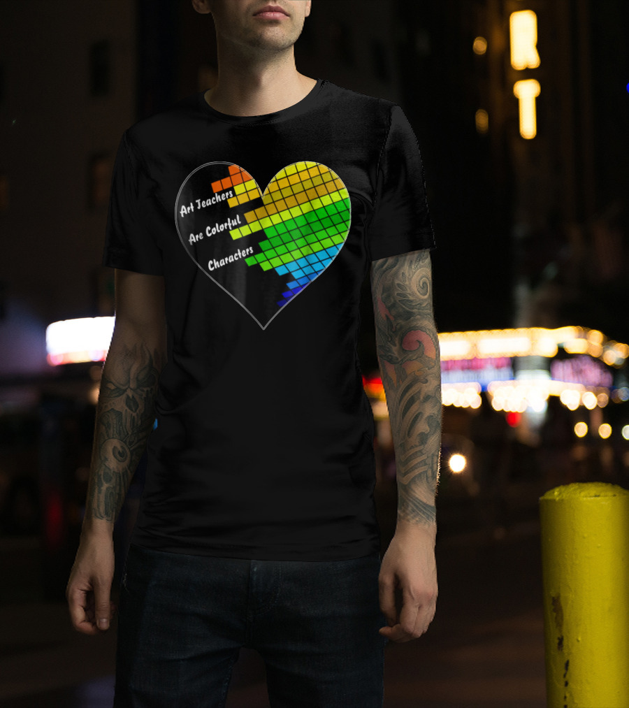 Art Teachers Are Colorful Characters Heart Mosaic Pixel T-Shirt