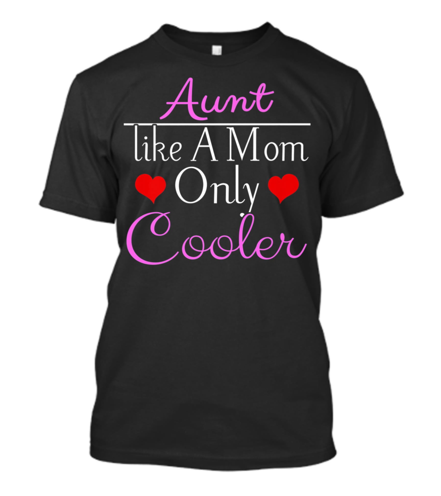 Aunt Like A Mom Only Cooler Best For Aunt82 Red Heart T-Shirt