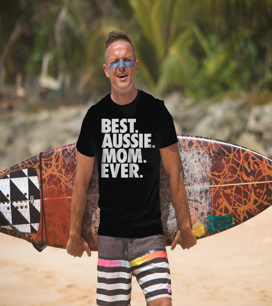 Best Aussie Mom Ever T-Shirt