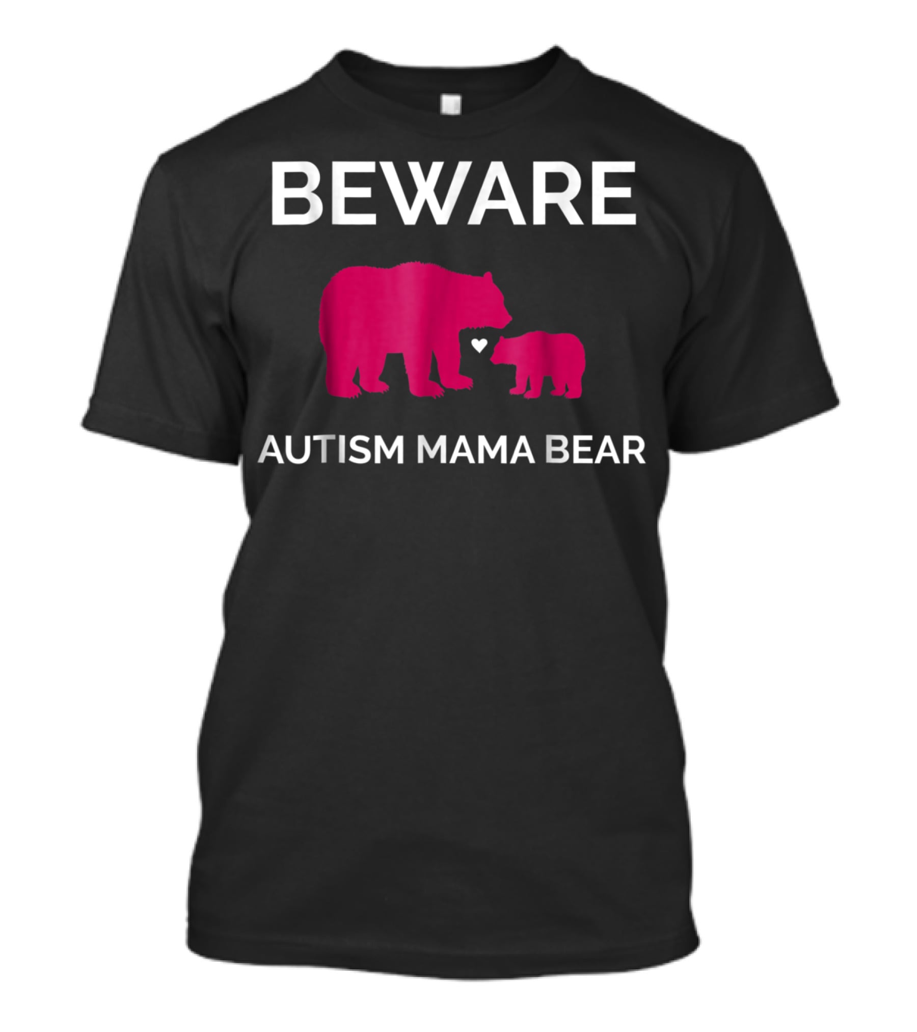 Beware Autism Mama Bear ASD Awareness T-Shirt