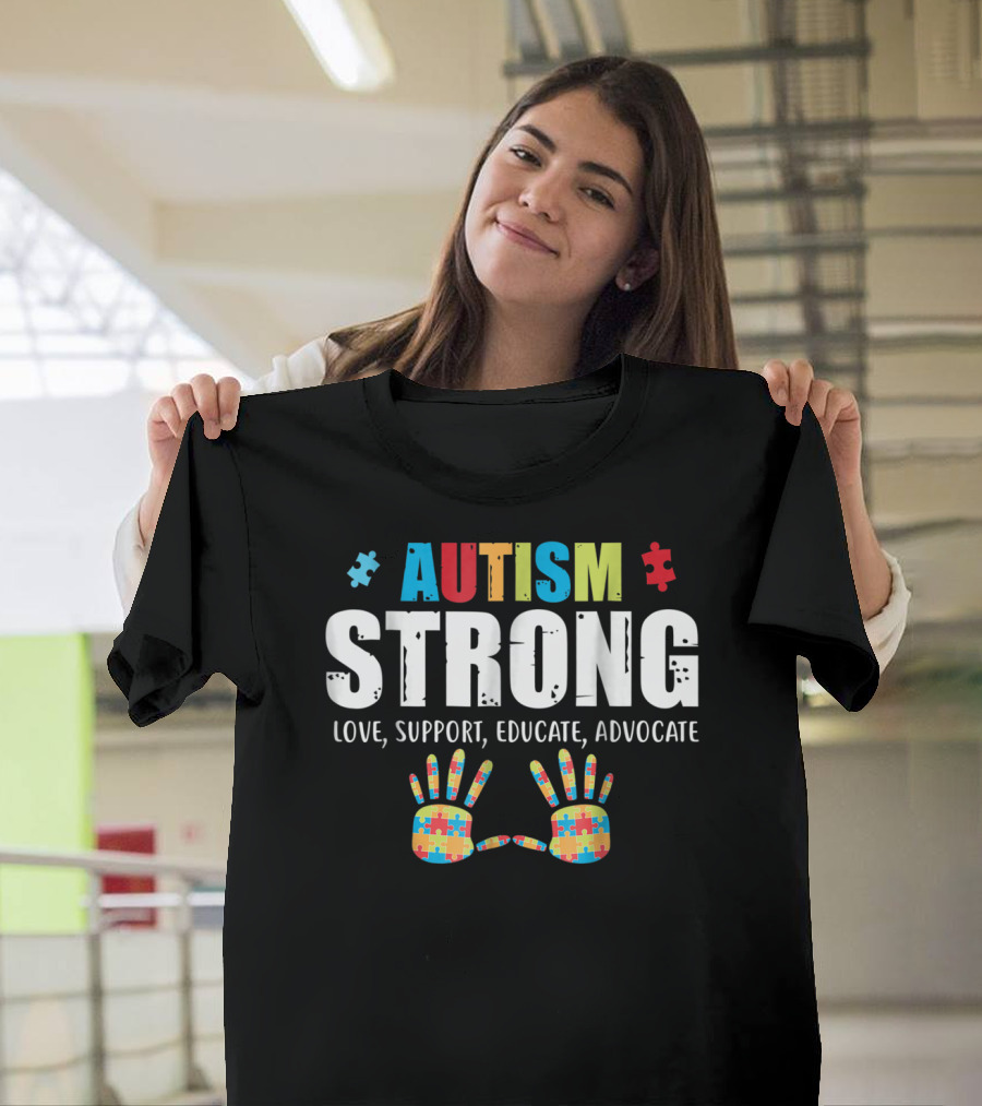 Autism Strong Love Support Educate Advocate Puzzle Hands T-Shirt