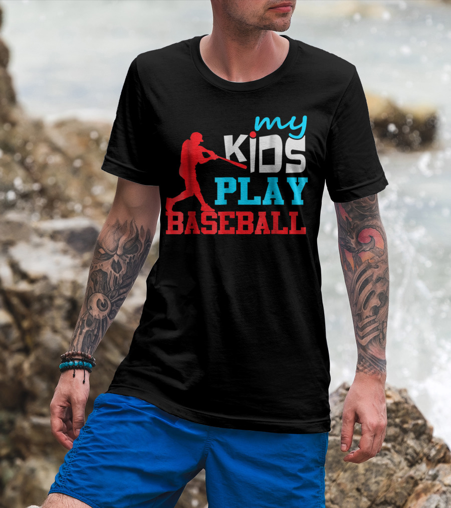 Baseball Parent My Kids Play Baseball T-Shirt