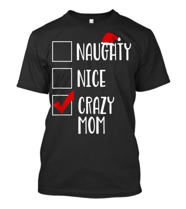 BDAZ Funny Crazy Mom Christmas Naughty Nice Santa Hat Checkmark 18 T-Shirt