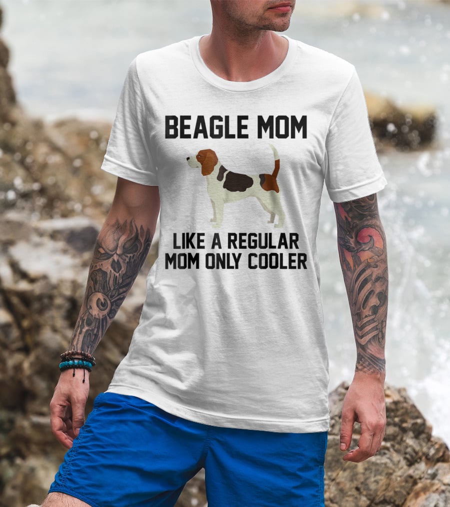 Beagle Mom Like A Regular Mom Only Cooler T-Shirt