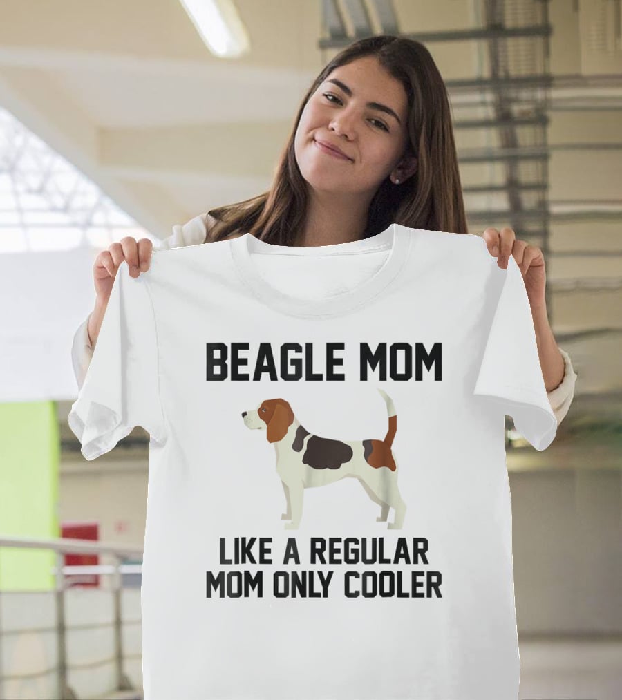 Beagle Mom Like A Regular Mom Only Cooler T-Shirt